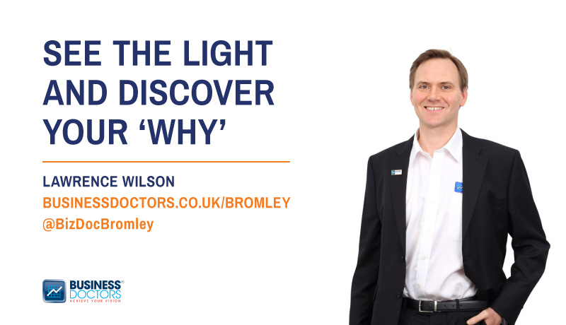 See The Light And Discover Your Why by Lawrence Wilson Business Doctors blog post