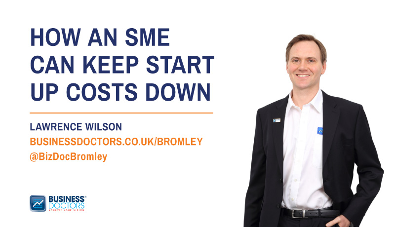 How an sme can keep start up costs down blog post by lawrence wilson business doctors